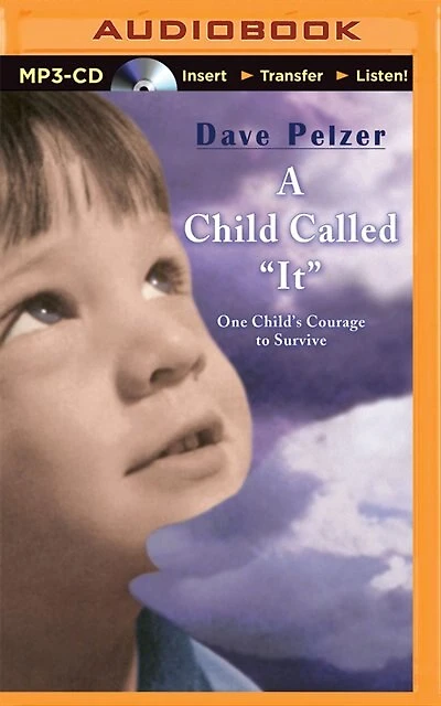 A Child Called "it": One Child's Courage To Survive