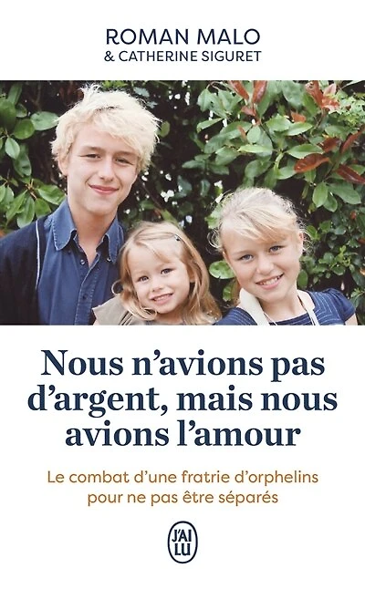 Nous n'avions pas d'argent, mais nous avions l'amour: le combat d'une fratrie d'orphelins pour ne pas être séparés