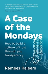 A Case of the Mondays: Attract and retain the best talent through pay transparency