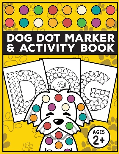 Dog dot marker and activity book: with Easy Guided big dots - For Kids, toddlers age 2 and up on preschool or Kindergarten - Coloring dogs and numbers.
