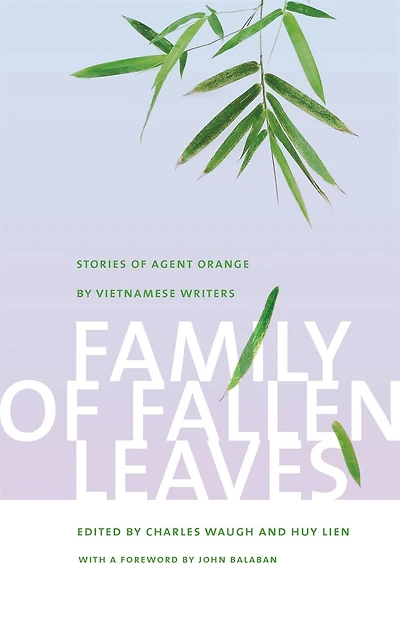 Family of Fallen Leaves: Stories Agent Orange by Vietnamese Writers