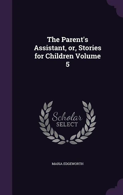 The Parent's Assistant, or