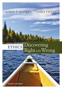 Ethics: Discovering Right And Wrong