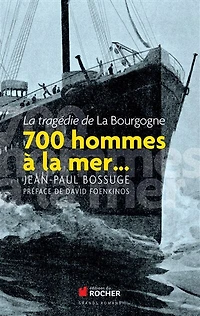 700 hommes à La mer...: tragédie de Bourgogne