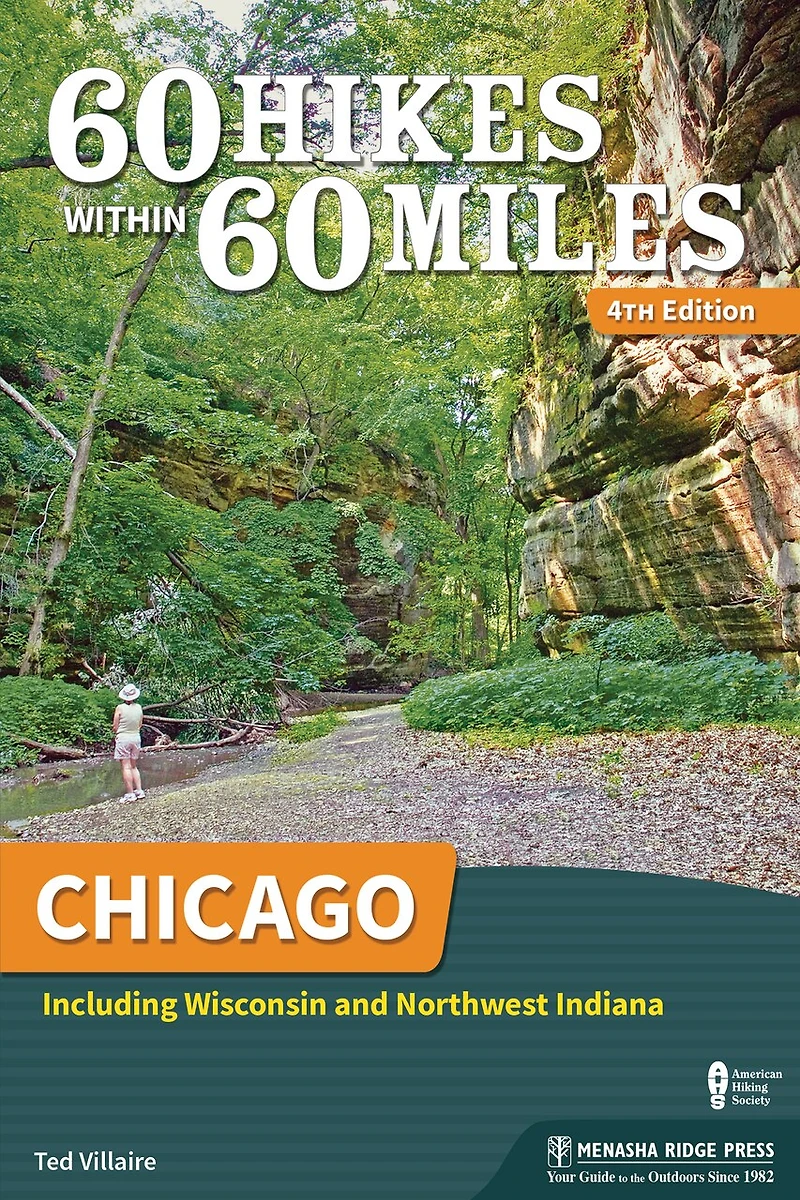60 Hikes Within Miles: Chicago: Including Wisconsin And Northwest Indiana