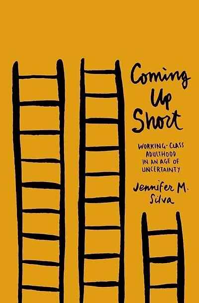 Coming Up Short: Working-Class Adulthood an Age of Uncertainty