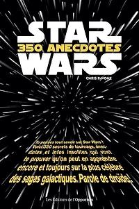 Star Wars - 350 anecdotes insolites
