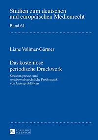 Das kostenlose periodische Druckwerk: Struktur, presse- und wettbewerbsrechtliche Problematik von Anzeigenblaettern