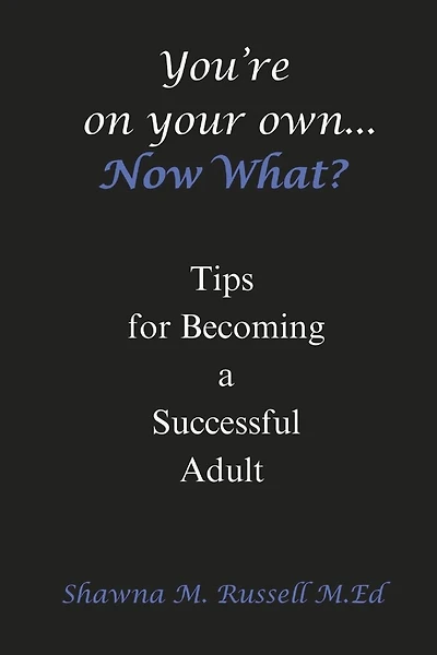 You're On Your Own...Now What?