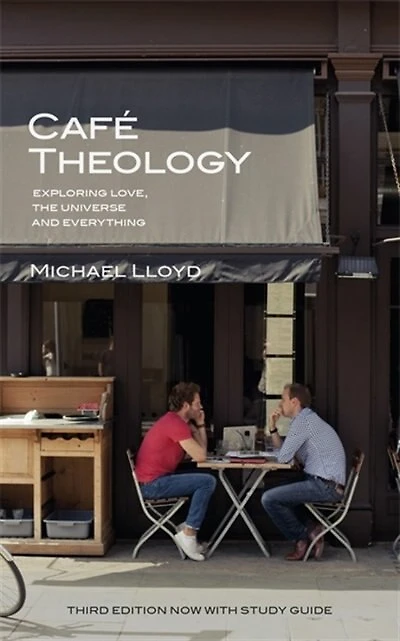Café Theology: Exploring Love, The Universe And Everything