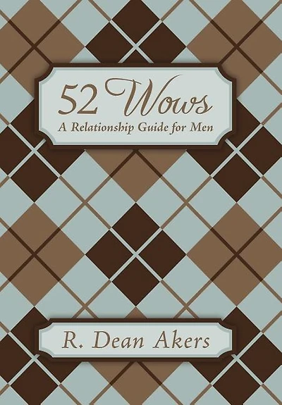 52 Wows: A Relationship Guide for Men