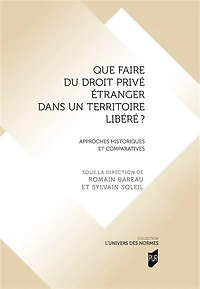 Que faire du droit privé étranger dans un territoire libéré ?: approches historiques et comparatives