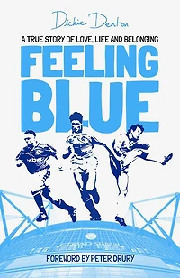 Feeling Blue: A True Story Of Love, Life And Belonging