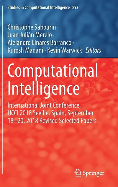 Computational Intelligence: International Joint Conference, IJCCI 2018 Seville, Spain, September 18-20, Revised Selected Papers