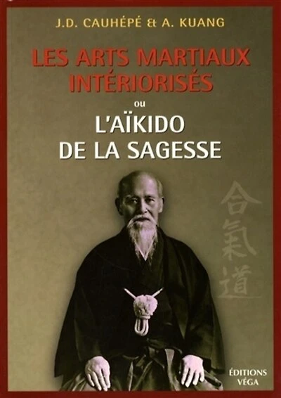 Les arts martiaux intériorisés ou L'aïkido de la sagesse