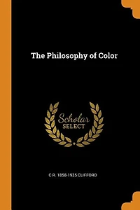 The Philosophy of Color (Classic Reprint)