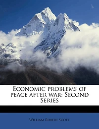 Economic Problems of Peace After War: Second Series Volume Ser.2