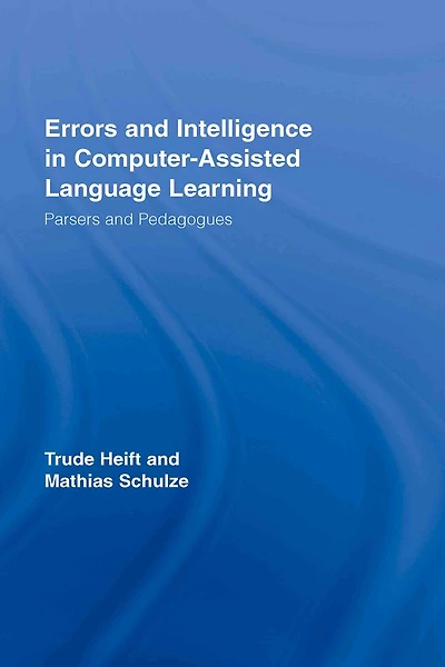 Errors and Intelligence Computer-Assisted Language Learning: Parsers Pedagogues