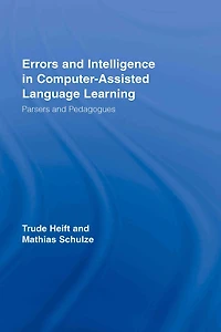 Errors and Intelligence Computer-Assisted Language Learning: Parsers Pedagogues