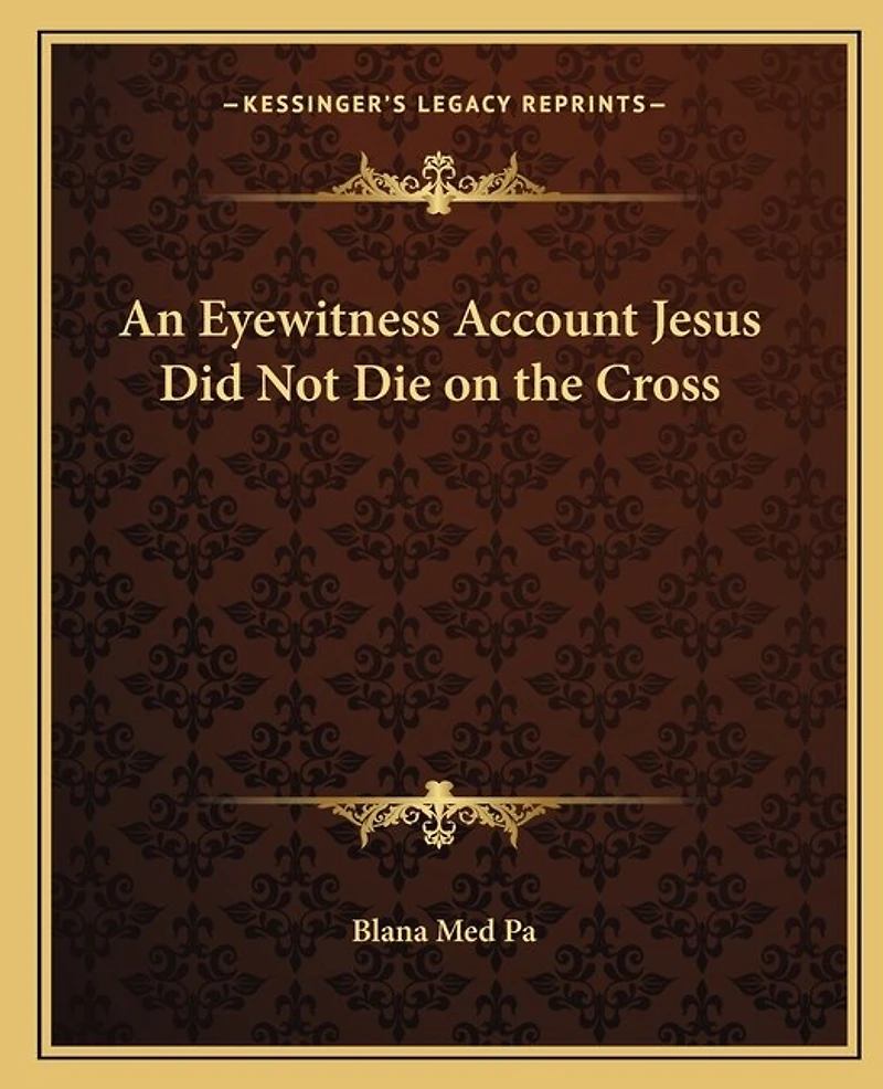 An Eyewitness Account Jesus Did Not Die on the Cross