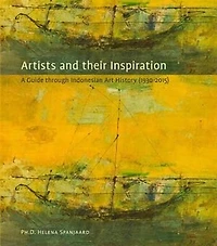 Artists and Their Inspiration: A Guide through Indonesian Art, 1930-2015