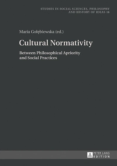 Cultural Normativity: Between Philosophical Apriority and Social Practices
