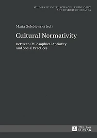 Cultural Normativity: Between Philosophical Apriority and Social Practices
