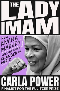 the Lady Imam: How amina wadud's Life and Faith Changed World