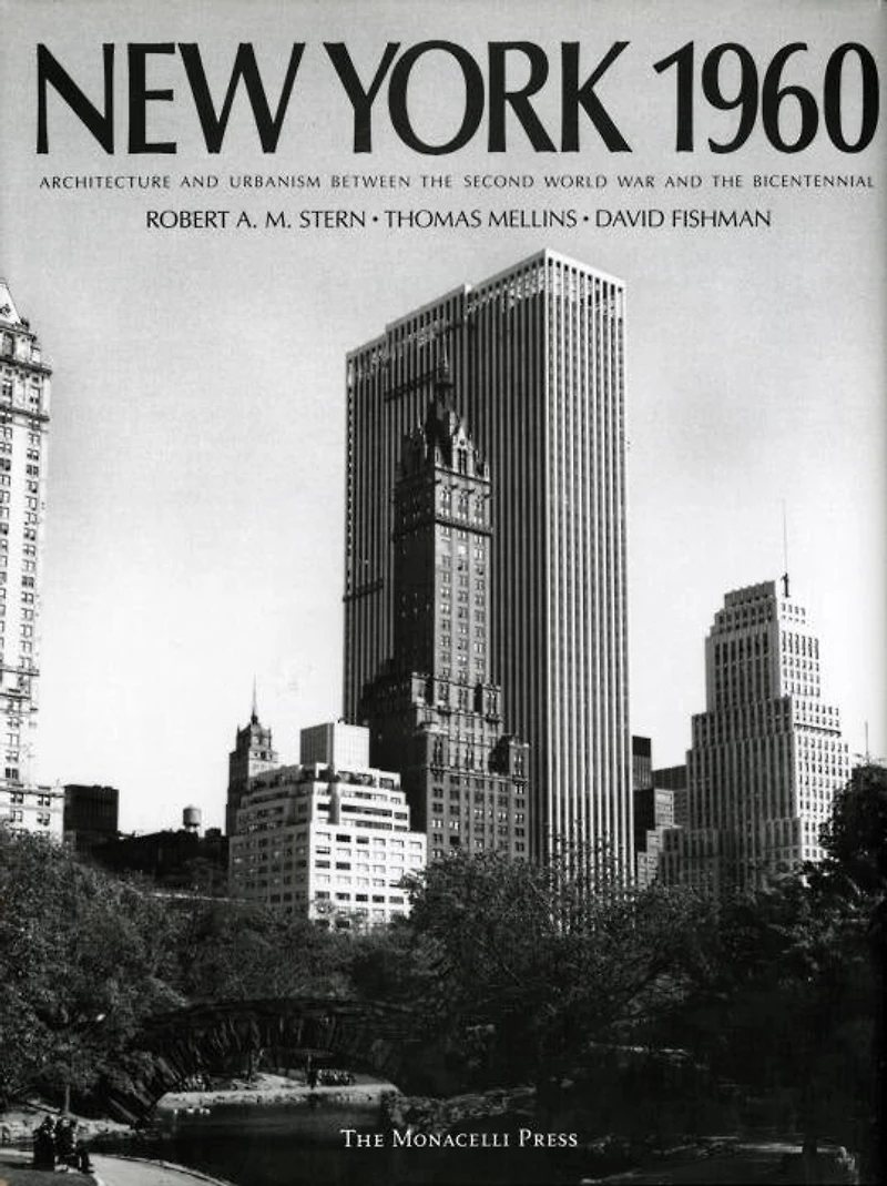 New York 1960: Architecture And Urbanism Between The Second World War And The Bicentennial