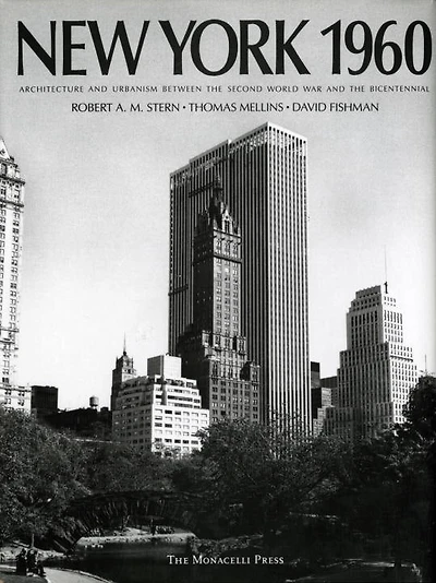 New York 1960: Architecture And Urbanism Between The Second World War And The Bicentennial
