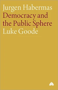 Jurgen Habermas: Democracy and the Public Sphere