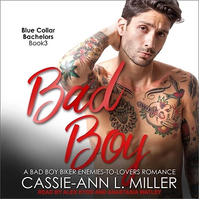 Bad Boy Lib/E: A Biker Enemies-To-Lovers Romance