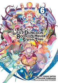 Suppose a Kid from the Last Dungeon Boonies Moved to Starter Town 06 (Manga)