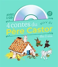 4 contes du Père Castor : à écouter dès 2 ans: à écouter dès 2 ans