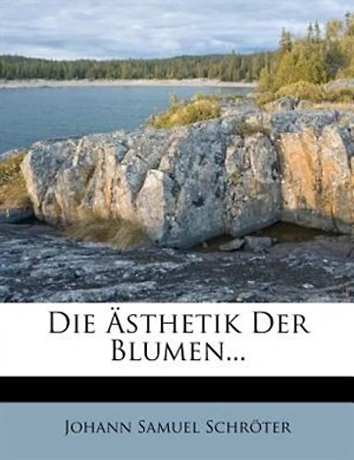 Die Ästhetik der Blumen oder ihre Philosophie.