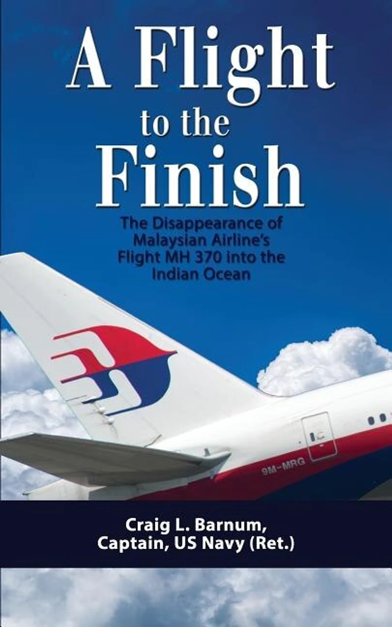 A Flight to the Finish: Disappearance of Malaysian Airline's MH 370 into Indian Ocean