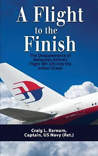 A Flight to the Finish: Disappearance of Malaysian Airline's MH 370 into Indian Ocean