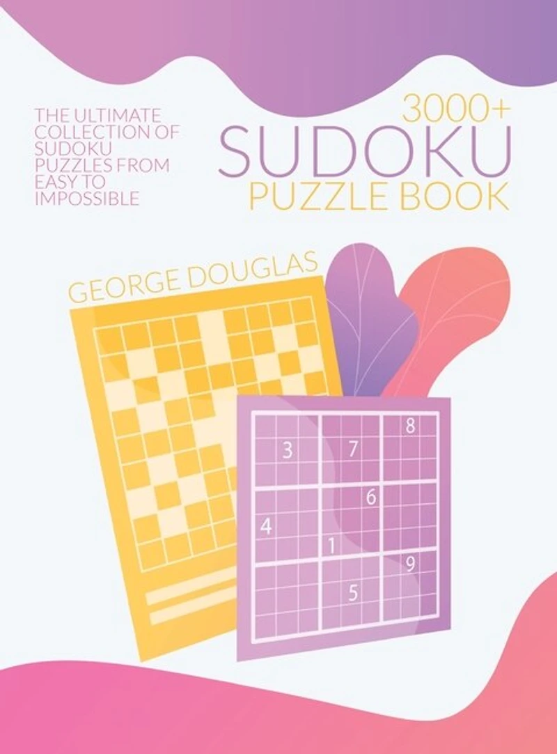 3000+ Sudoku Puzzle Book: The Ultimate Collection Of Sudoku Puzzles From Easy To Impossible