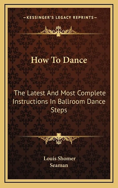 How To Dance: The Latest And Most Complete Instructions In Ballroom Dance Steps