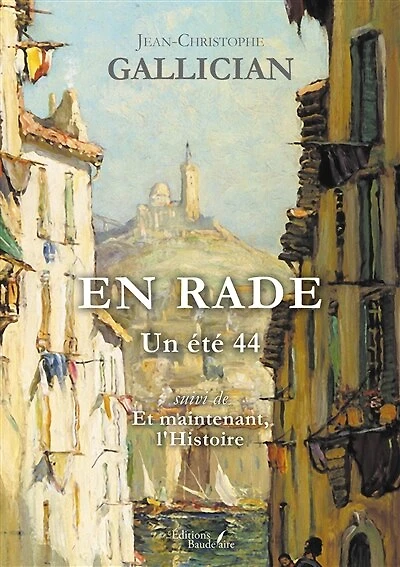 En rade: Un été 44 suivi de Et maintenant, l'Histoire