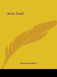 Aztec Land (Classic Reprint)