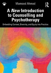 A New Introduction to Counselling and Psychotherapy: Embedding Context, Diversity, Equity into Practice