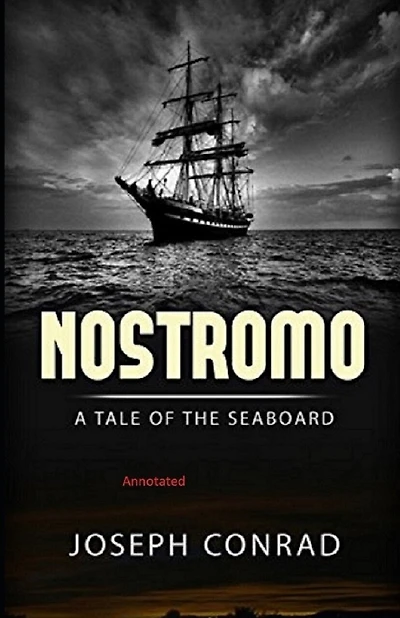 Nostromo: A Tale of the Seaboard Annotated