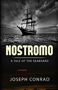 Nostromo: A Tale of the Seaboard Annotated