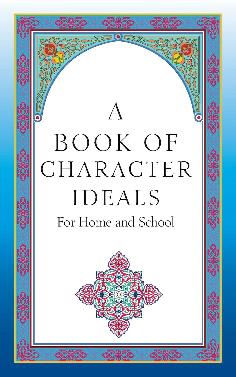 A Book of Character Ideals for Home and School