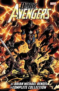 Dark Avengers By Brian Michael Bendis: The Complete Collection