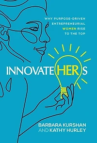 InnovateHERs: Why Purpose-Driven Entrepreneurial Women Rise to the Top