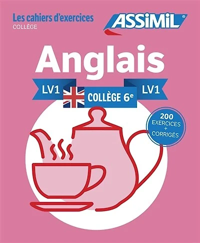 Anglais, collège 6e, LV1 : 200 exercices + corrigés: 200 exercices + corrigés