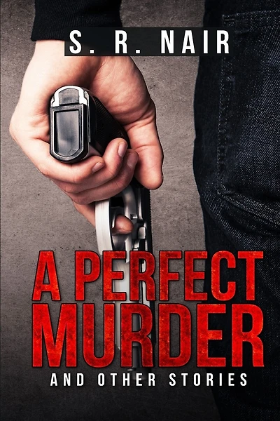 A Perfect Murder & Other Stories: a book of short stories