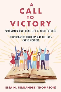 A Call to Victory: Workbook One: Real Life & Your Future?